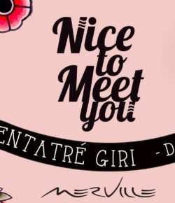 06.08 NICE TO MEET YOU – Trentatrè giri // MERVILLE – Jesolo w/ DAX – THE SMOKING GUY