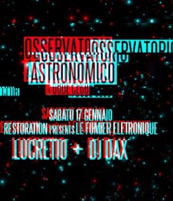 17/01 Le Fumier Electronique feat. Lucretio, Dax DJ – L’Osservatorio Astronomico in Dude Club #Milano