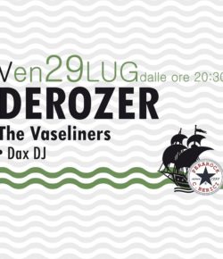 Derozer, The Vaseliners, Dax DJ Venerdì 29 Luglio 2016 Perarock Festival