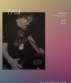 Dax DJ @ TAM – Sabado 17 de Junio