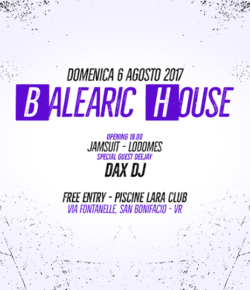 Domenica 6.08 ✼ Balearic House ✼ w/ Dax Dj