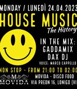 Monday / Lunedì 24.04.2023 HOUSE MUSIC “The history”