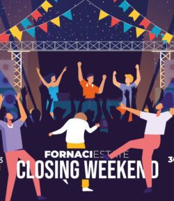 FORNACI ESTATE – Closing Weekend